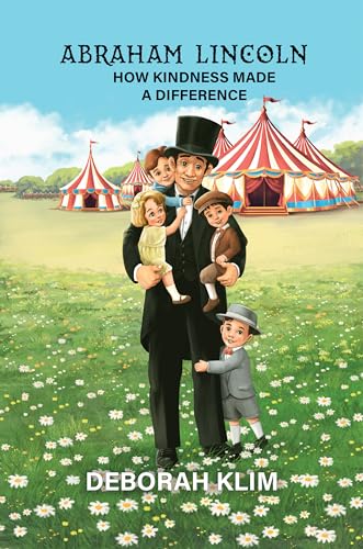 Abraham Lincoln: How Kindness Made a Difference