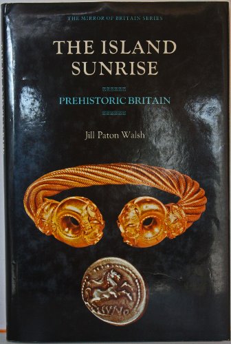 The Island Sunrise: Prehistoric Britain
