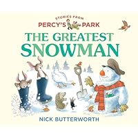 The Greatest Snowman: A fun new illustrated board book featuring the bestselling classic character. The perfect Christmas gift for babies and toddlers! (Stories from Percy’s Park)