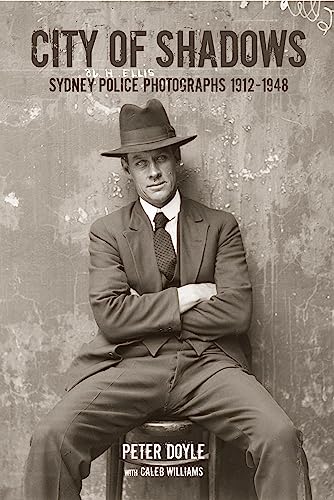 City of Shadows: Sydney Police Photographs 1912-1948