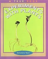 Experiments With Plants (True Books: Science Experiments) 0516273515 Book Cover