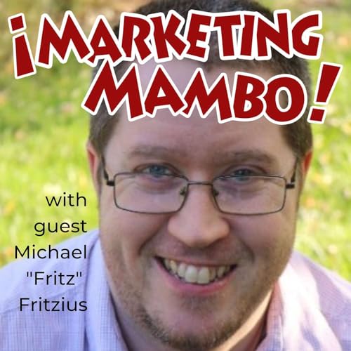 Podcasting as a Marketing & Brand-Building Tool with Michael Fritzius