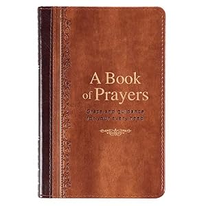 Book cover A Book of Prayers - Grace and Guidance for Your Every Need