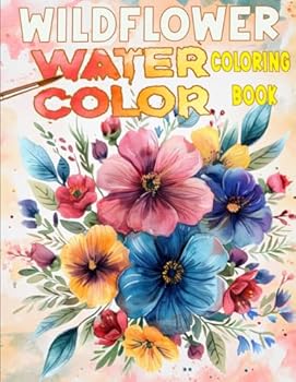 Wildflower Watercolor Coloring Book: The ultimate Guide for Painting with Watercolor Because this book will help you to learn the combination of your colors, cotton and techniques