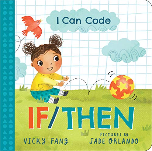 I Can Code: If/Then: A Simple STEM Introduction to Coding for Kids and Toddlers I Can Code: If/Then: A Simple STEM Introduction to Coding for Kids and Toddlers