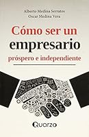COMO SER UN EMPRESARIO PROSPERO E INDEPENDIENTE 6074573891 Book Cover