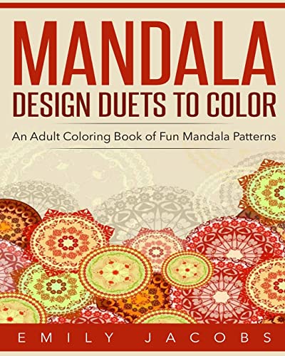 Mandala Design Duets to Color: An Adult Coloring Book of Fun Mandala Patterns