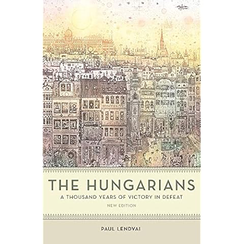 The Hungarians: A Thousand Years of Victory in Defeat Cover