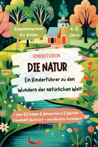 Kinderfragen & Kinderlexikon | DIE NATUR | Allgemeinwissen für Kinder ab 4 | Wissen für Kids in KiTa, Vorschule & Grundschule: 65+ Fragen & Antworten ... & verständlich | ideal als Geschenk