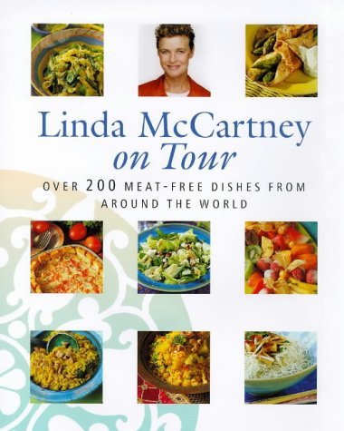 Linda Mccartney On Tour: Over 200 Meat-free Dishes from Around the World by Linda McCartney (24-Sep-1998) Hardcover