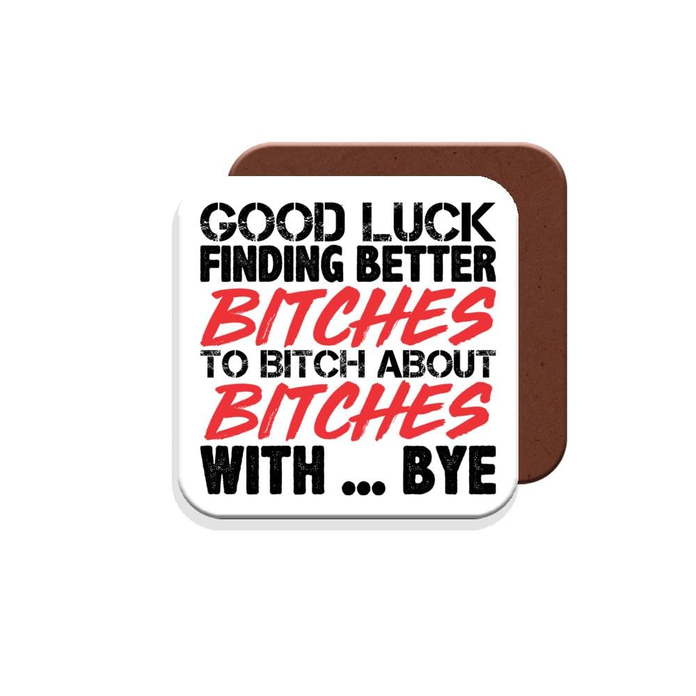 Work Leaving Present for Colleagues - Good Luck Finding Better Bitches to Bitch About Bitches with. Bye - Giftset - Made by MUGGZ in The UK