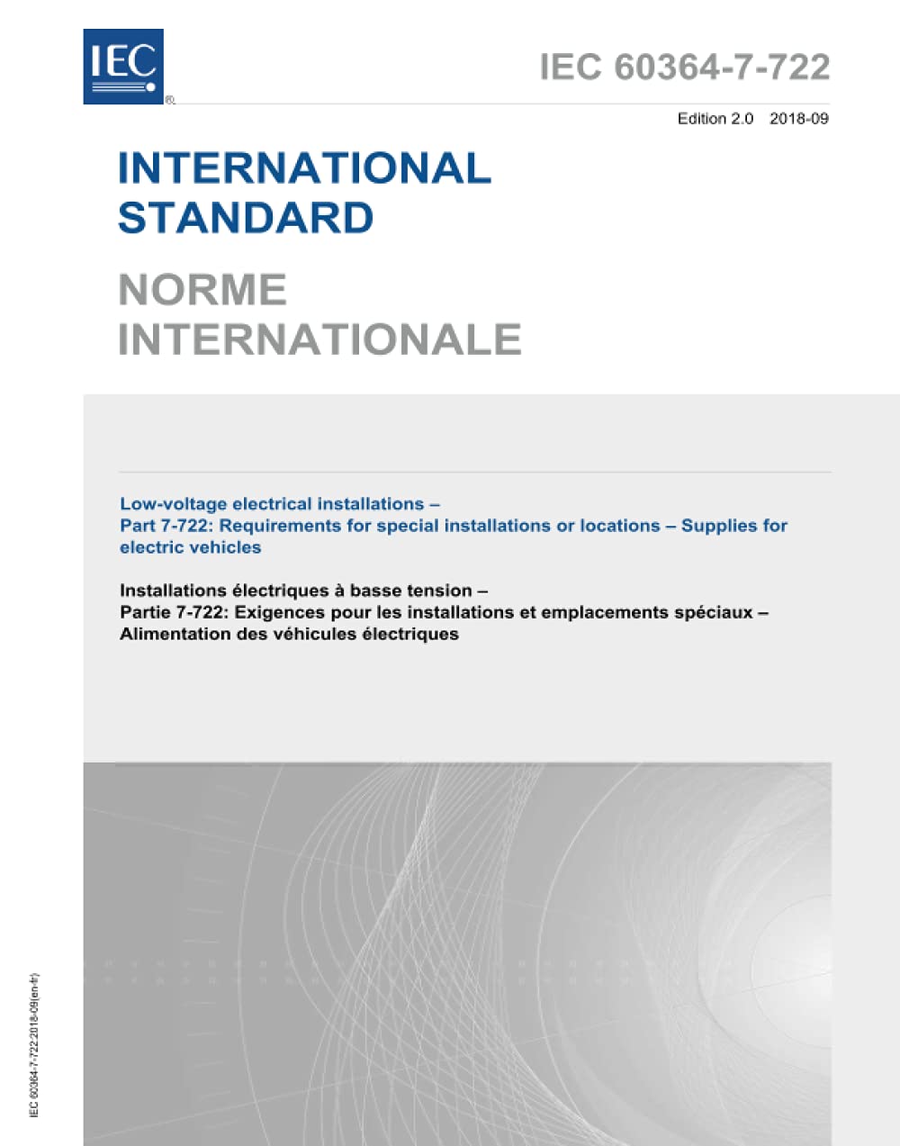 IEC 60364-7-722 Ed. 2.0 b:2018, Seconda Edizione: Impianti elettrici a bassa tensione - Parte 7-722: Requisiti per installazioni o luoghi speciali - Forniture per veicoli elettrici