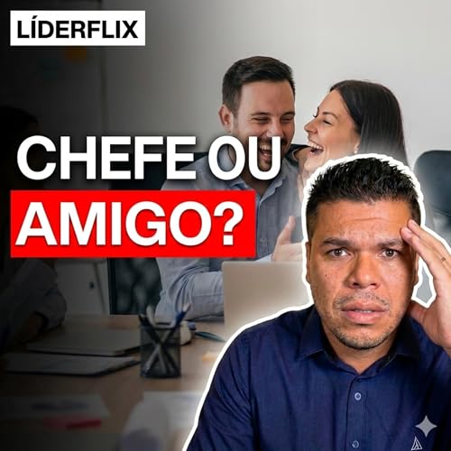 #292 - Como mandar em amigos - O segredo para ser respeitado por quem era seu colega