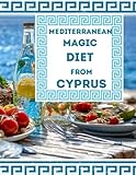 Mediterranean Magic Diet from Cyprus: 19 diet Cypriot folk recipes + GIFT: 19 beauty recipes