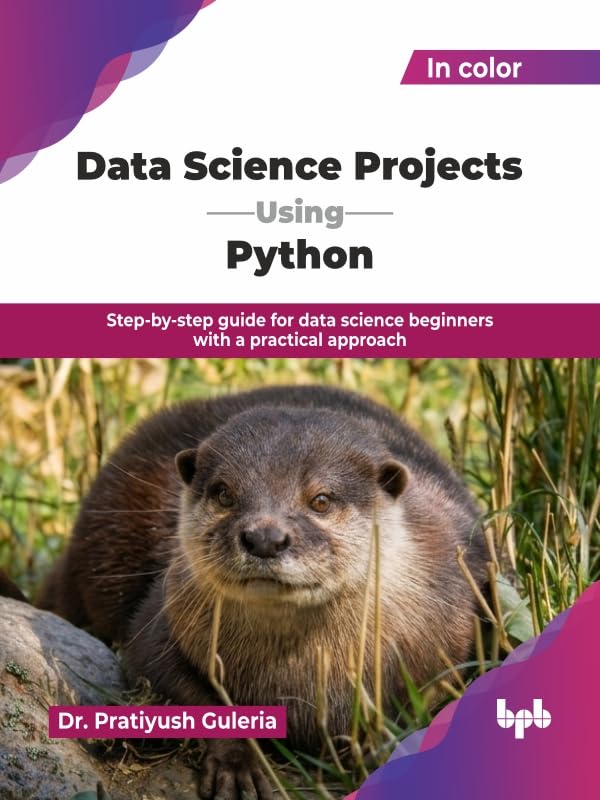 Data Science Projects Using Python: Step-by-step guide for data science beginners with a practical approach (English Edition)