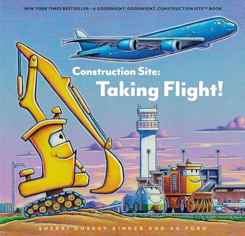 Image of Construction Site: Taking Flight! (Goodnight Construction Site)