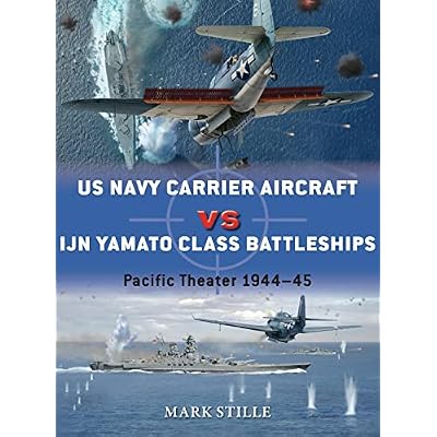 US Navy Carrier Aircraft vs IJN Yamato Class Battleships: Pacific Theater 1944&ndash;45