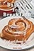Baking for Breakfast: Sweet and Savory Treats for Mornings at Home: A Chef's Guide to Breakfast with Over 130 Delicious, Easy-to-Follow Recipes for Donuts, Muffins and More - Leahy, Donna