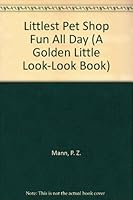 The Littlest Pet Shop : Fun All Day! (Golden Little Look-Look Book) 0307117170 Book Cover