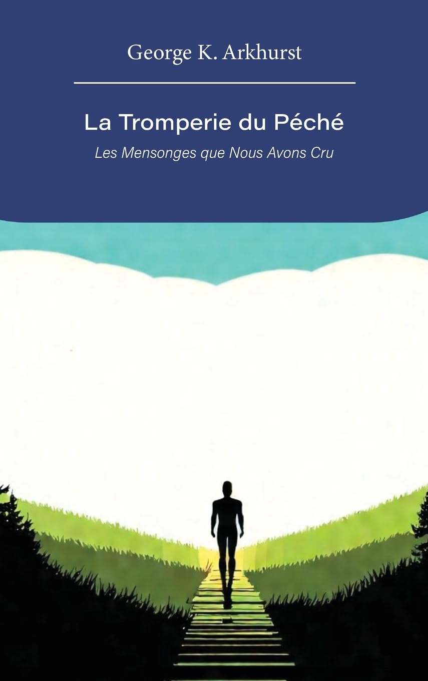 La Tromperie du Péché: LES MENSONGES NOUS AVONS CRU