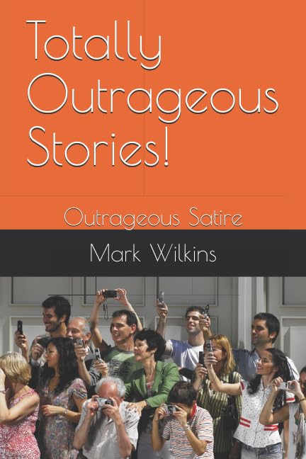 Totally Outrageous Stories!: Outrageous Satire: 5 (Mark Wilkins Duos)