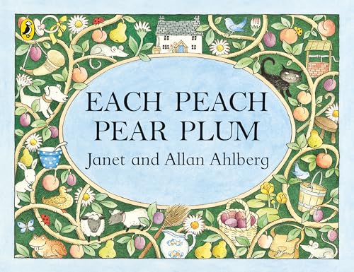 Each Peach Pear Plum: The classic 'I spy' picture book