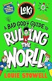Loki: A Bad God's Guide to Ruling the World: Trickster Norse god turned school kid - the bestselling, wickedly funny, comics-style diary series featuring ... Thor for 8-12 year olds (English Edition)