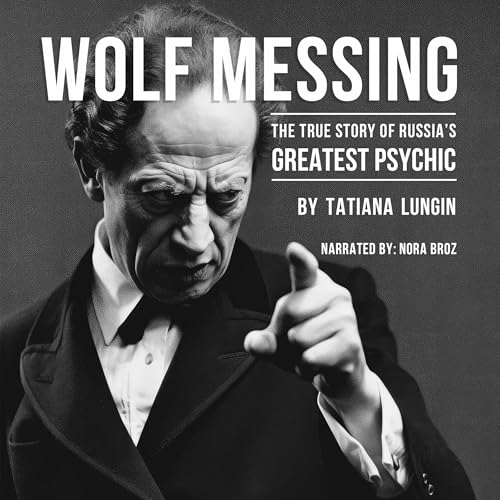 Wolf Messing by Tatiana Lungin, Cynthia Rosenberger - translator, John Glad - translator episode artwork