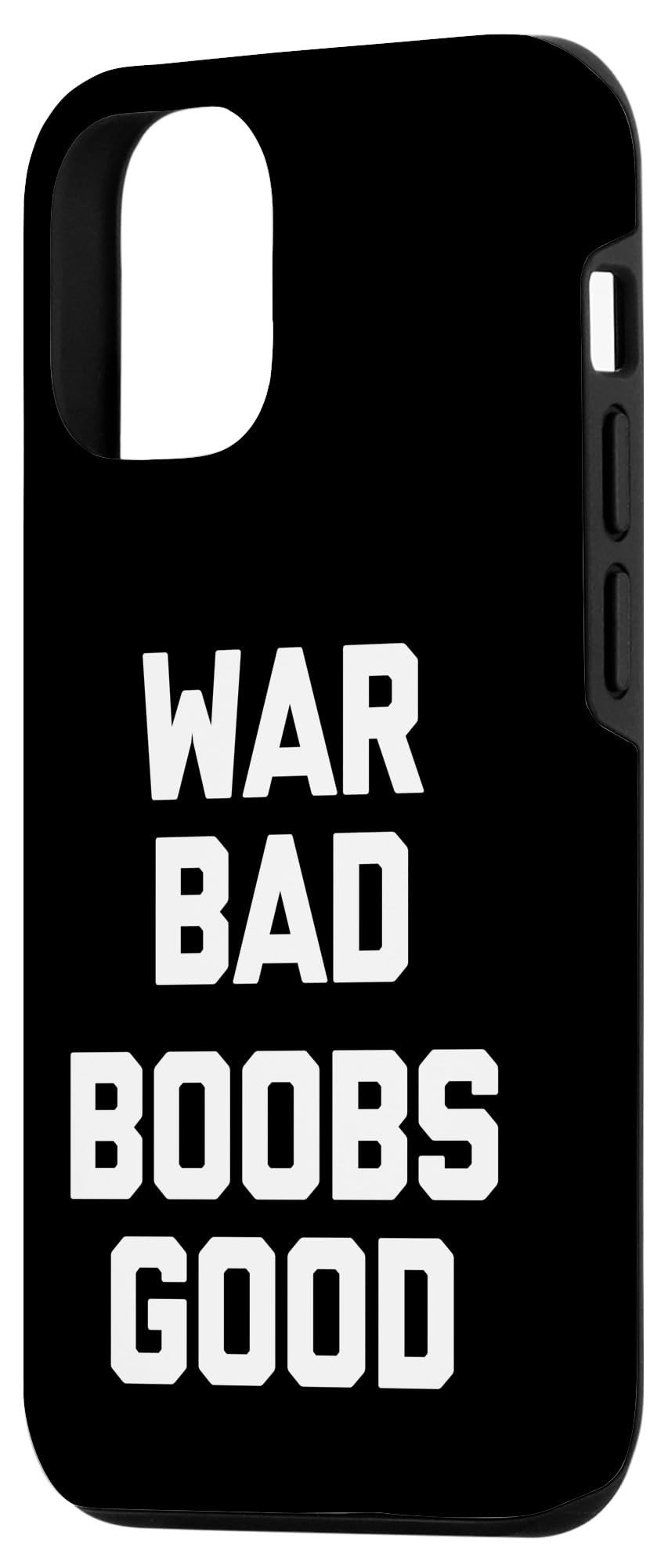iPhone 14 War Bad (Boobs Good) - Funny Saying Sarcastic Guys Cool Men Case - Image 2