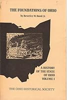 A HISTORY OF THE STATE OF OHIO Volume One The Foundations of Ohio B002K7OYDA Book Cover