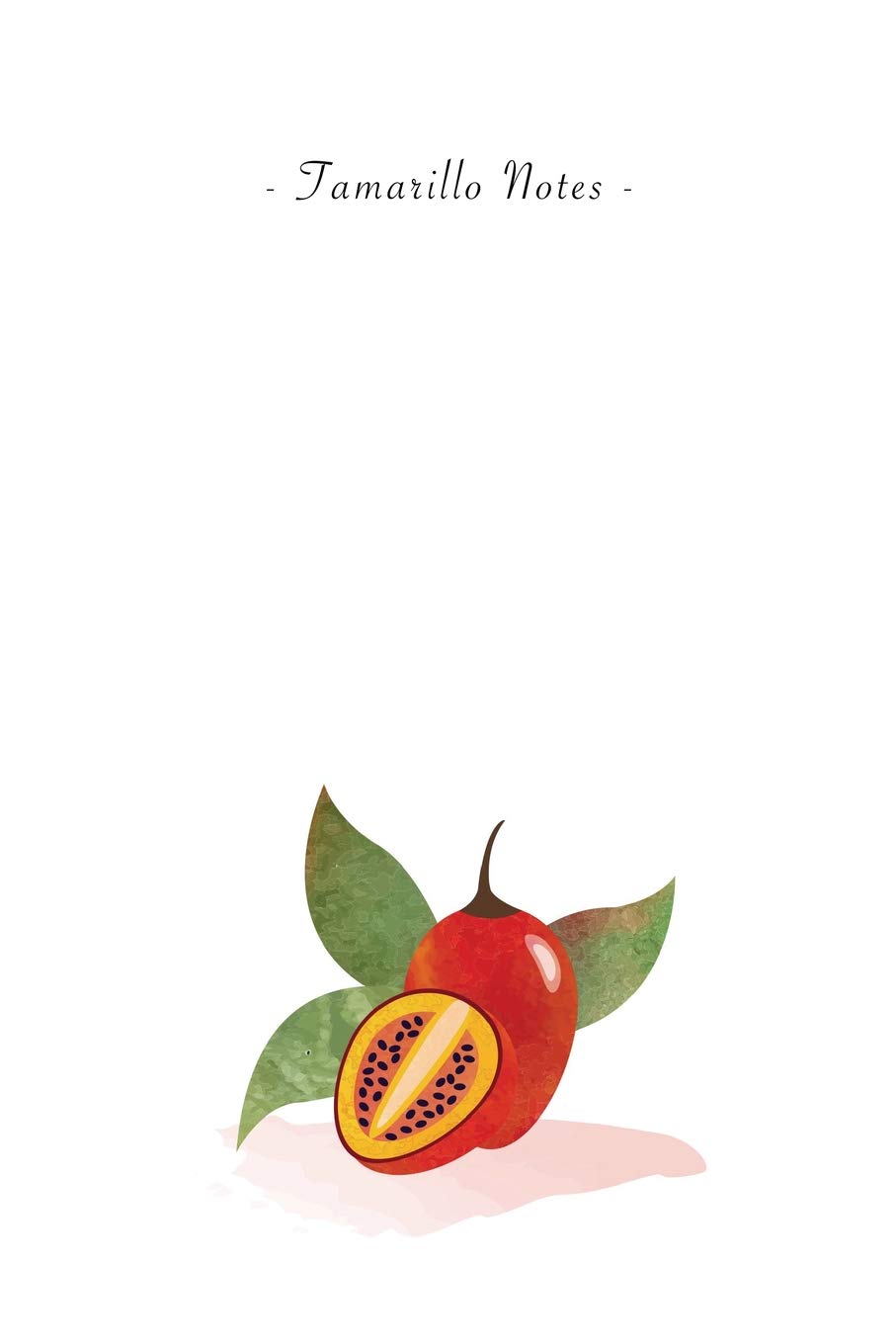 Tamarillo Notes: 6"x9" Ruled Lined Notebook - Watercolor Texture Fruit Illustration Cover. Matte Softcover And White Interior Papers.