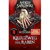 Kreuzweg der Raben: Roman &ndash; The Witcher 6 (Das Prequel) | Der neue Teil der Witcher-Saga