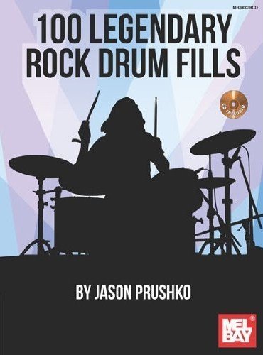 100 Legendary Rock Drum Fills Paperback – 4 May 2012