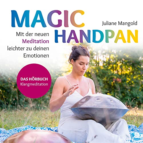 Magic Handpan: Mit der neuen Meditation leichter zu deinen Emotio...