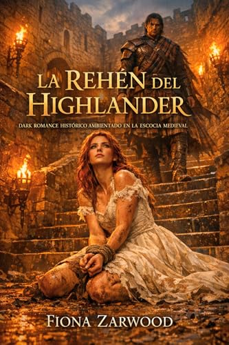 LA REHÉN DEL HIGHLANDER. DARK ROMANCE HISTÓRICO AMBIENTADO EN LA ESCOCIA MEDIEVAL: Acusada sin pruebas. Reclamada por el Laird. Demasiado peligrosa para ... (HIGHLANDS) (ROMANCE HIGHLANDER nº 2)