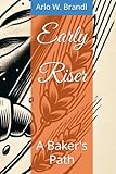 Early Riser: A Baker's Path