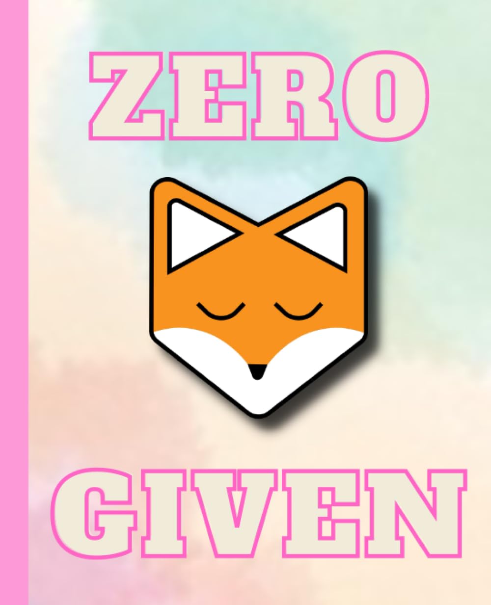 Zero Fox Given Notebook: Cute gift journal | 120 pages | 7.5 x 9.25"