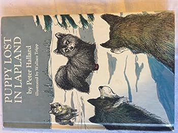 Puppy Lost in Lapland by Tripp, Wallace, Hallard, Peter (1971) Hardcover