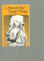 Animals say funny things B0006C4TV8 Book Cover