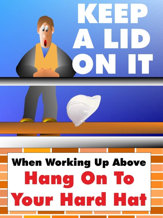 Keep a lid on it When Working up Above Hang on to Your Hard hat Sign Foam Board, Waterproof Sticker Fixed on Foam Board and Strong doubleside Tape Sign Board