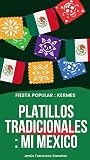  Platillos Tradicionales ; Mi Mexico
