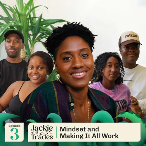 Episode 3 - ​​Adopting A Multi-Mindset and Making It All Work
