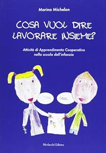 Cosa vuol dire lavorare insieme? Attività di apprendimento cooperativo nella scuola dell'infanzia