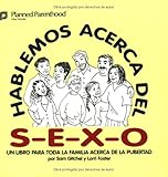 Hablemos acerca del S-E-X-O: Let's Talk About S-E-X, Spanish-Language Edition (Spanish Edition)