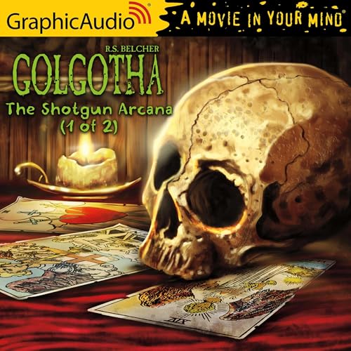 The Shotgun Arcana (1 of 2) [Dramatized Adaptation] by R. S. Belcher episode artwork