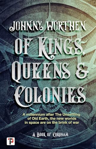 Of Kings, Queens and Colonies: Coronam Book I