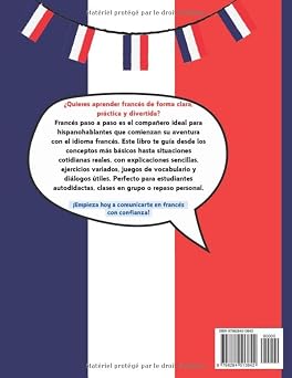 Francés Para Principiantes Paso a Paso Nivel A1-A2: Aprende francés desde cero: gramática básica, vocabulario esencial, ejercicios y diálogos prácticos para hispanohablantes