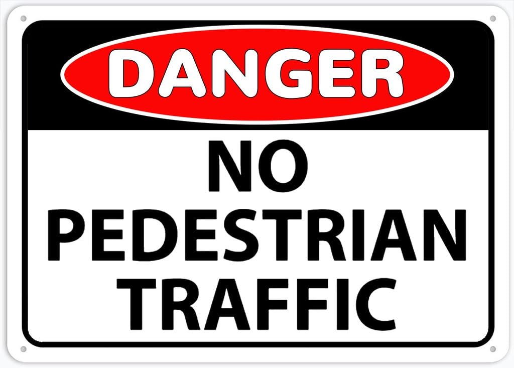 8"x12" Aluminum Metal Sign - Danger No Pedestrian Traffic - Indoor & Outdoor Use For Home, Office, Work