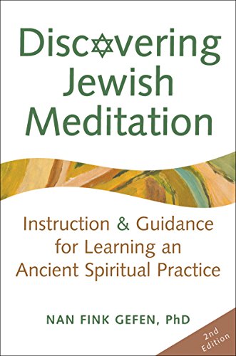 Discovering Jewish Meditation (2nd Edition): Instruction & Guidance for Learning an Ancient Spiritua Discovering Jewish Meditation (2nd Edition): Instruction & Guidance for Learning an Ancient Spiritua