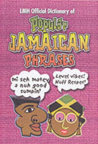 LMH Official Dictionary Of Popular Jamaican Phrase